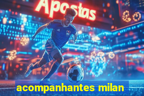 acompanhantes milan